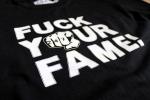 'Fuck your fame' 247 T-Shirt